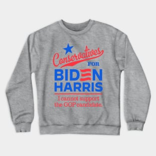 Conservatives For Biden, I can't support the GOP candidate Crewneck Sweatshirt